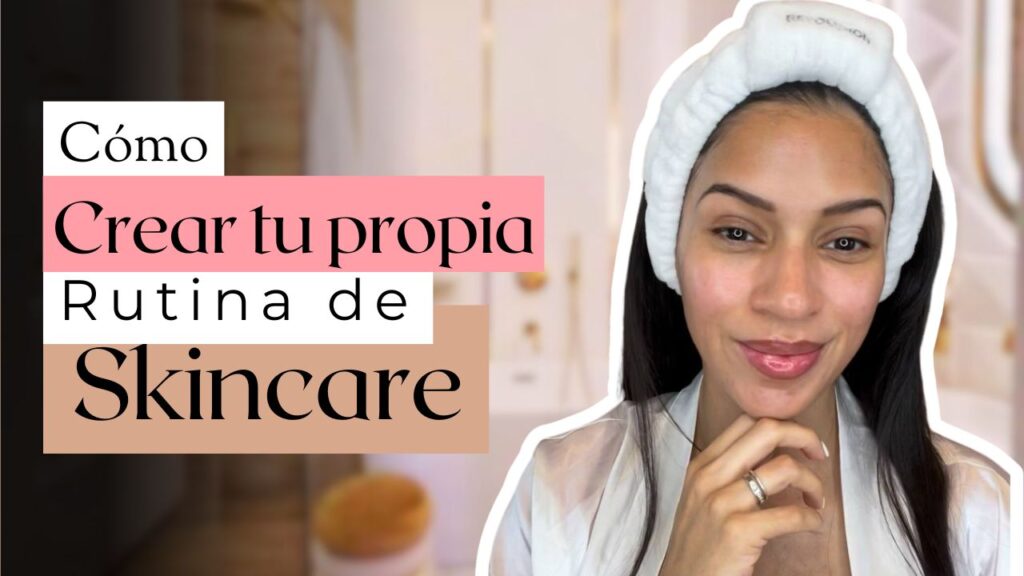 Cómo Organizar tu Rutina de Skincare en Solo 10 Minutos y Mantener una Piel Radiante